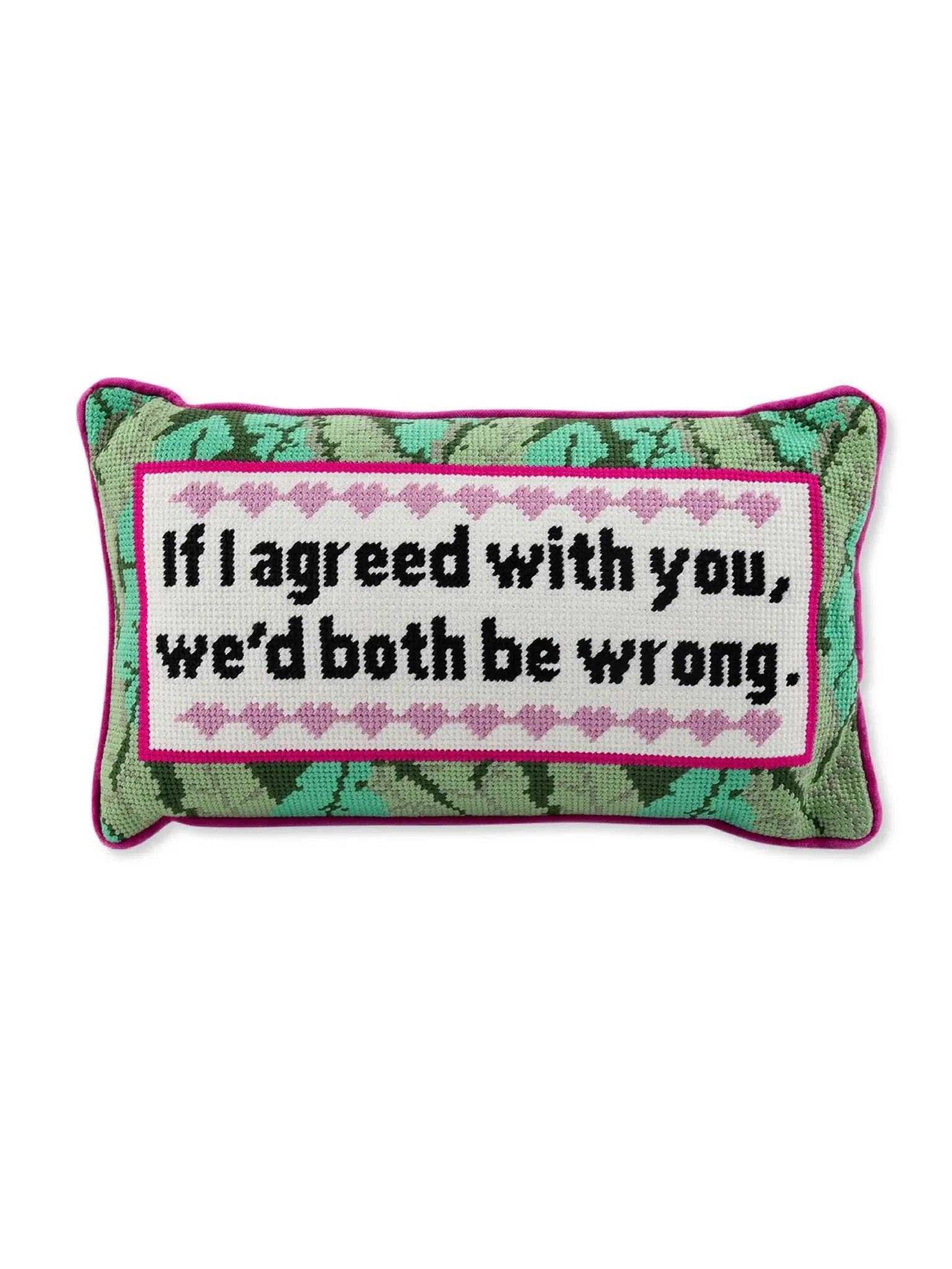 Both Be Wrong Needlepoint Pillow