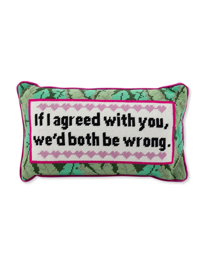 Both Be Wrong Needlepoint Pillow